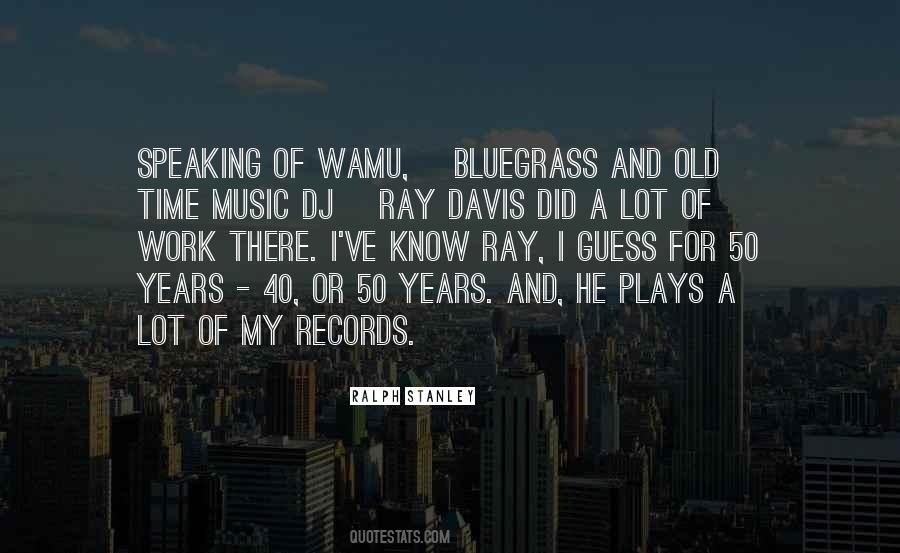 Ralph Stanley Quotes #892117