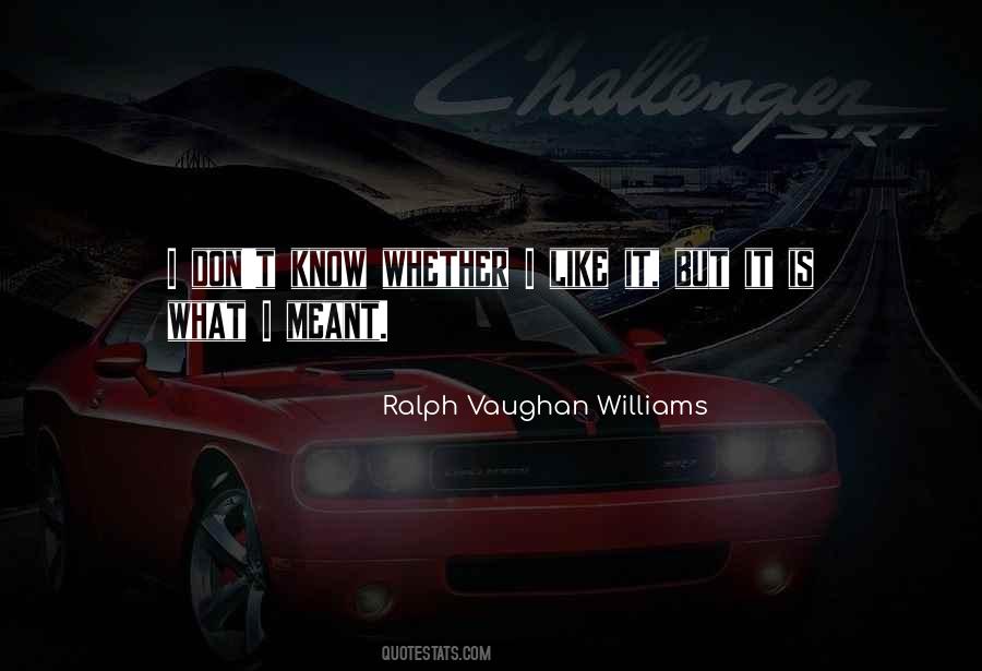 Ralph Vaughan Williams Quotes #1570203