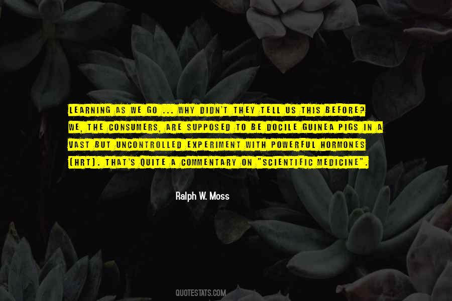 Ralph W. Moss Quotes #1126178