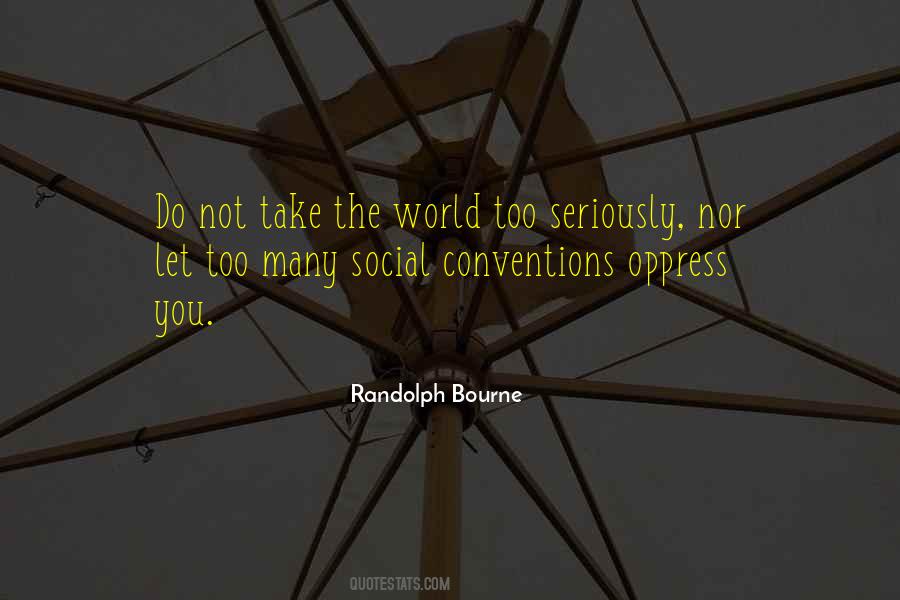 Randolph Bourne Quotes #694868