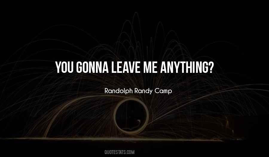 Randolph Randy Camp Quotes #1797745