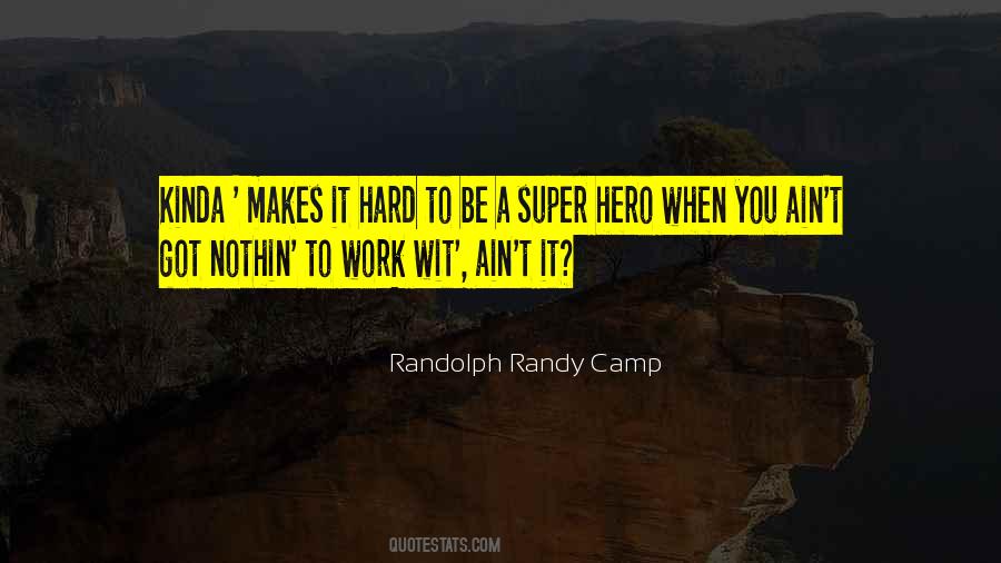 Randolph Randy Camp Quotes #291708