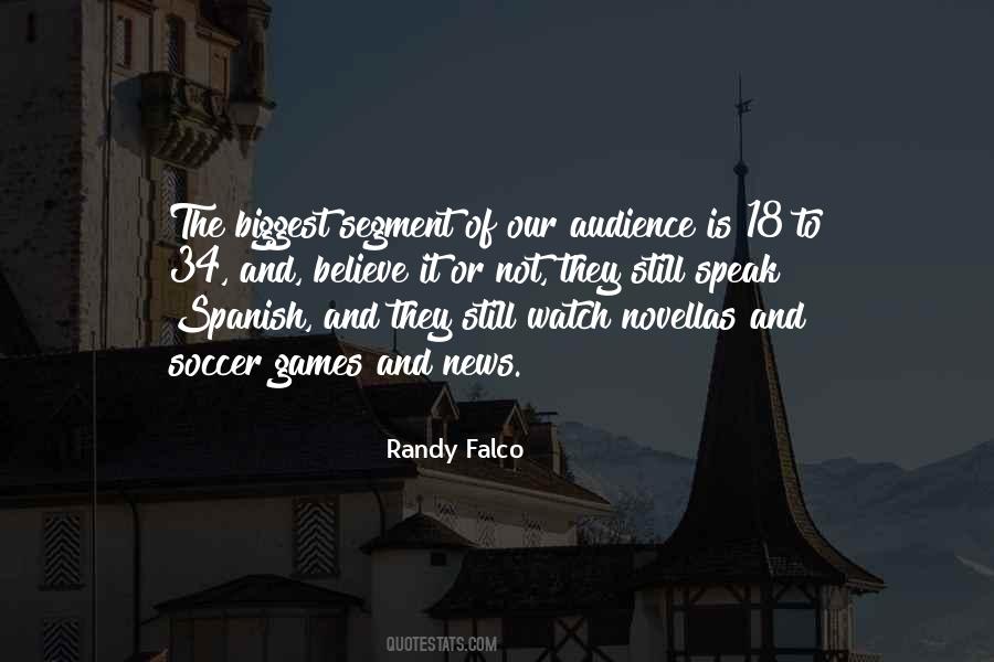 Randy Falco Quotes #8354