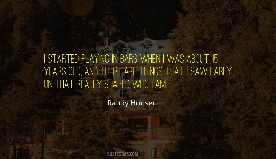 Randy Houser Quotes #1396299