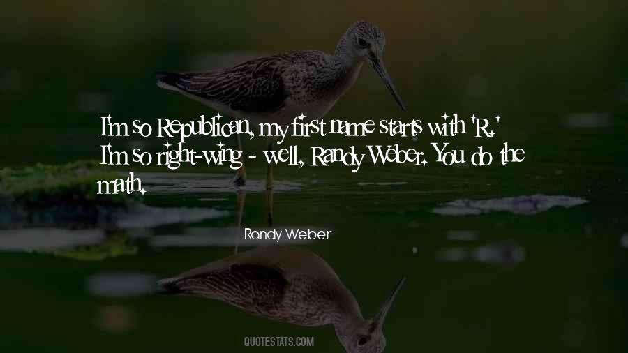 Randy Weber Quotes #464580