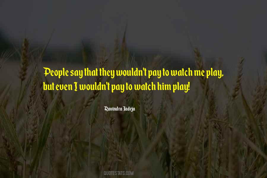 Ravindra Jadeja Quotes #540651