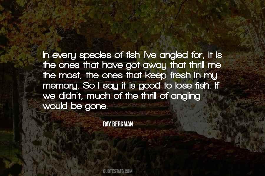 Ray Bergman Quotes #238188