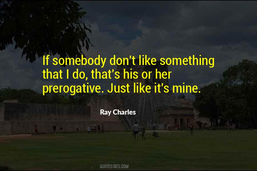 Ray Charles Quotes #1219916
