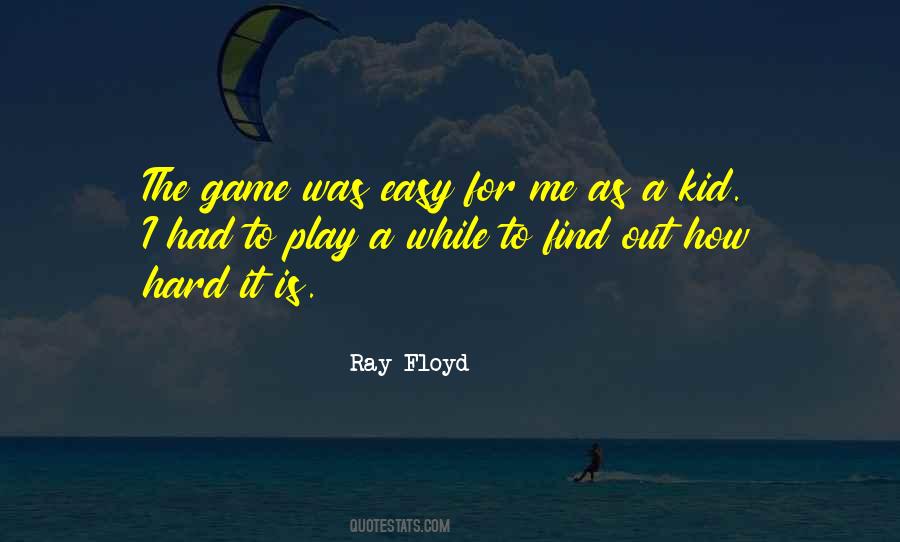 Ray Floyd Quotes #1661651