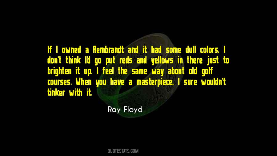 Ray Floyd Quotes #911431