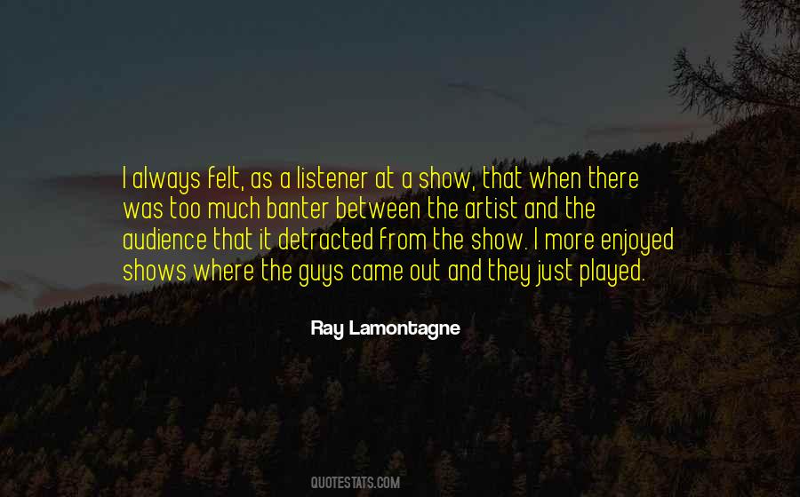 Ray Lamontagne Quotes #1038007