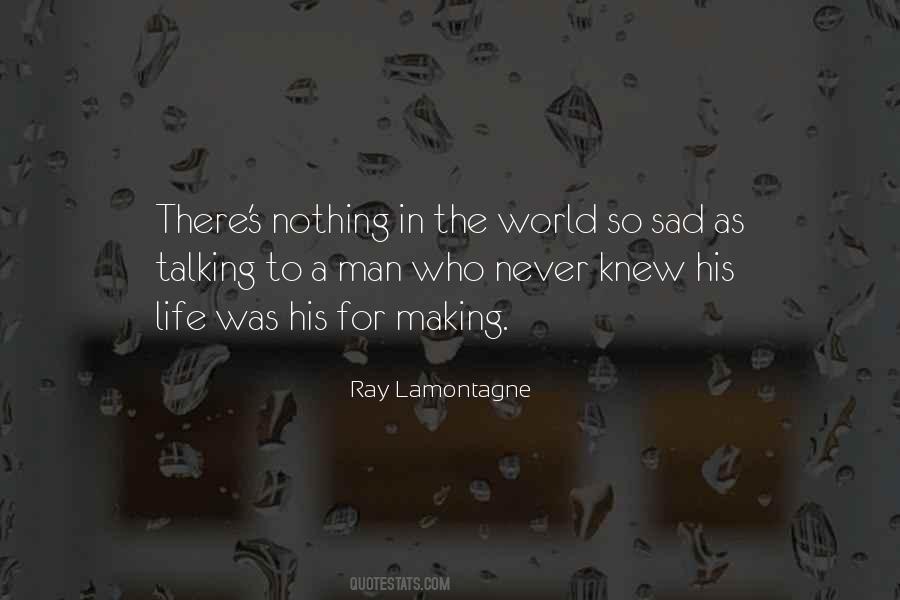 Ray Lamontagne Quotes #127538