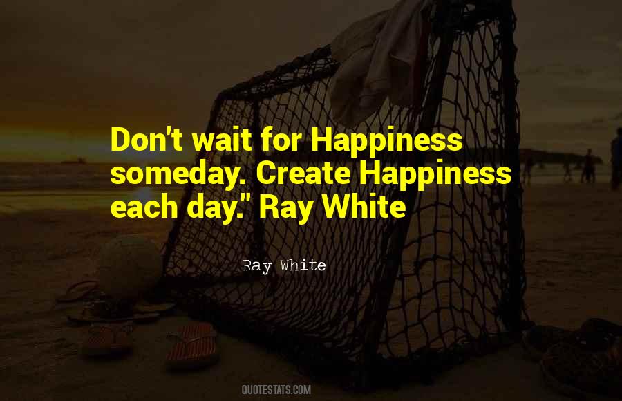 Ray White Quotes #536167