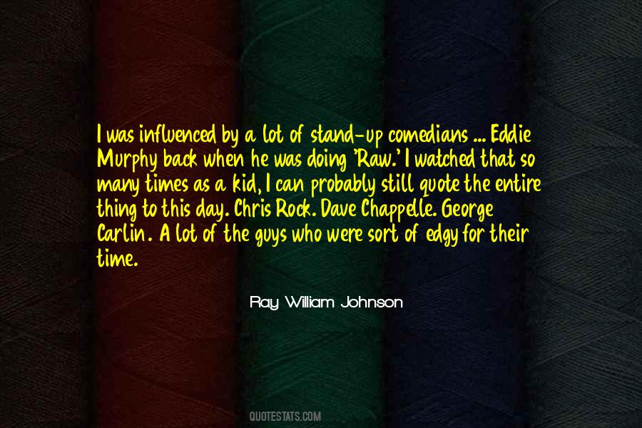 Ray William Johnson Quotes #1694329