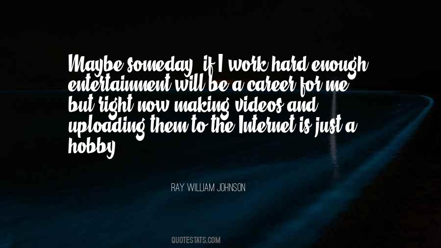 Ray William Johnson Quotes #995270