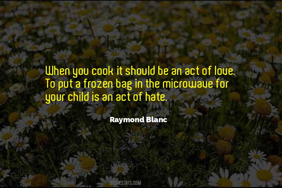 Raymond Blanc Quotes #536576