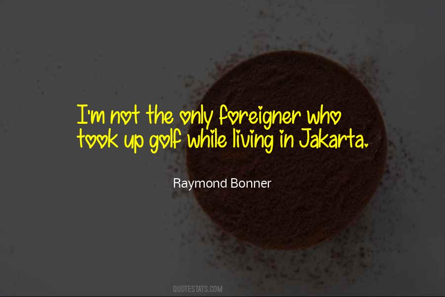 Raymond Bonner Quotes #1378218