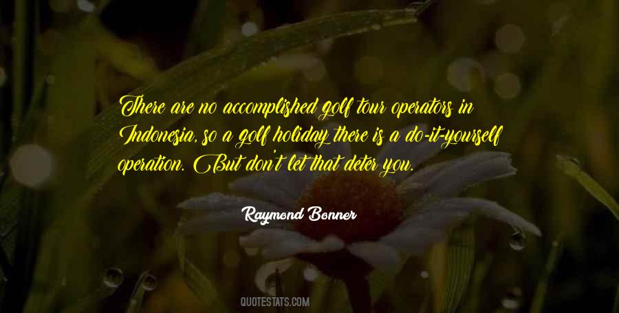 Raymond Bonner Quotes #497802