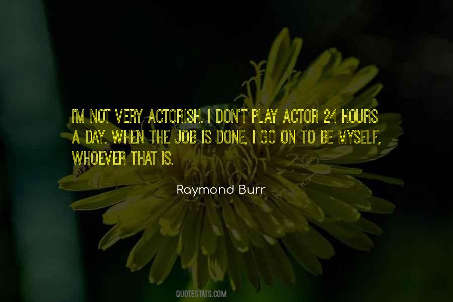 Raymond Burr Quotes #1375091