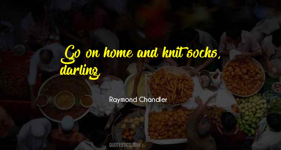 Raymond Chandler Quotes #713762