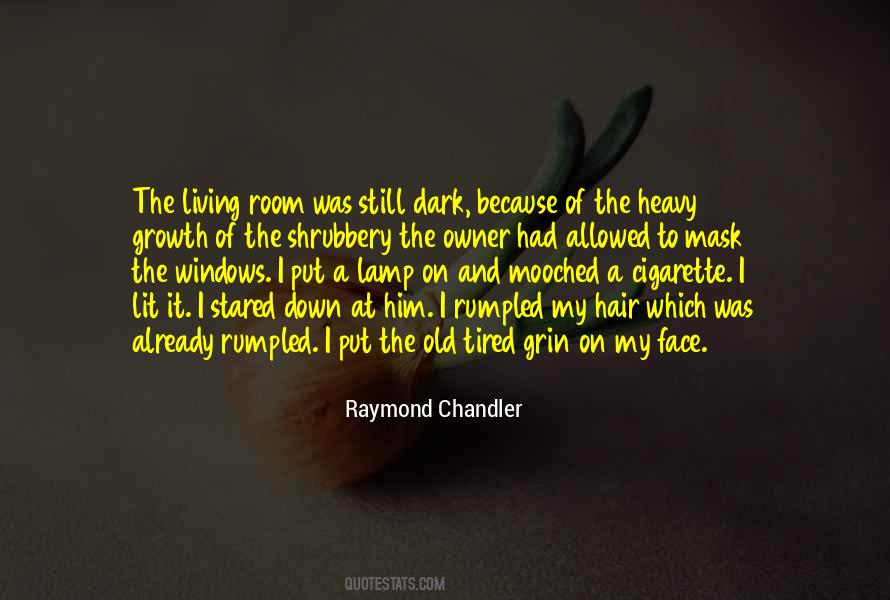 Raymond Chandler Quotes #993100