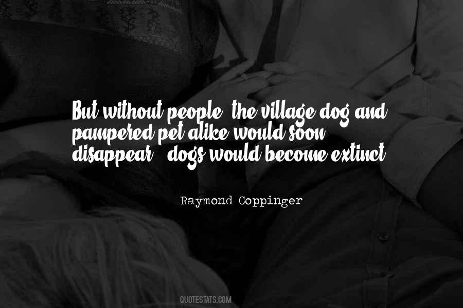 Raymond Coppinger Quotes #1079562