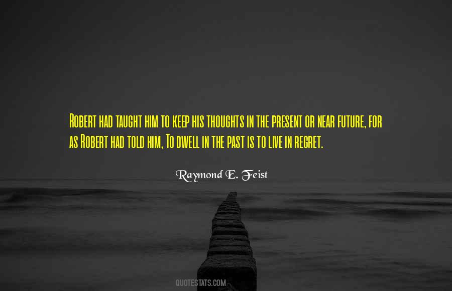 Raymond E. Feist Quotes #1680838