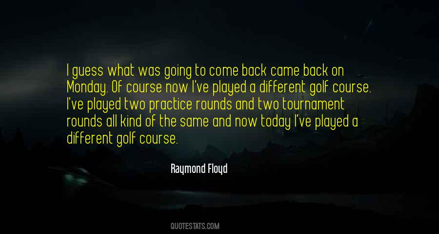 Raymond Floyd Quotes #1400221