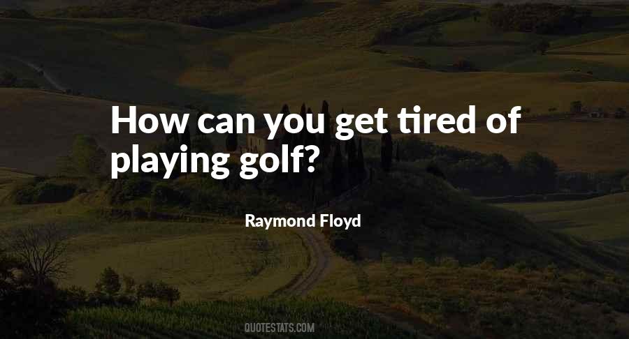 Raymond Floyd Quotes #273510