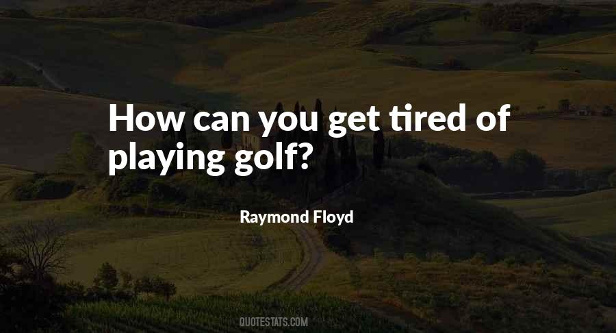 Raymond Floyd Quotes #273510