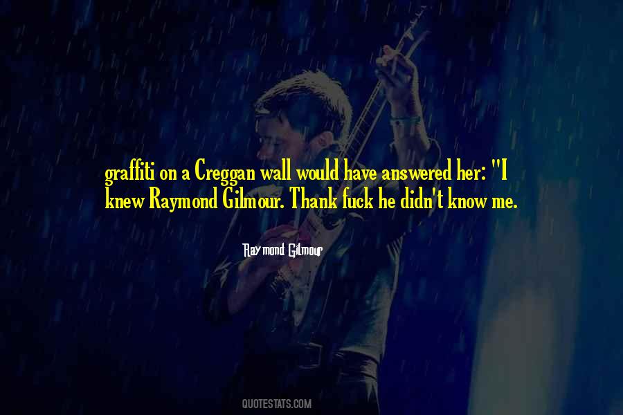 Raymond Gilmour Quotes #1392549