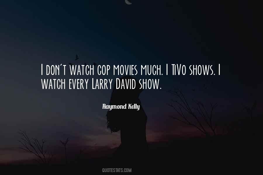 Raymond Kelly Quotes #453624