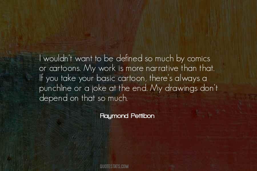 Raymond Pettibon Quotes #1169575