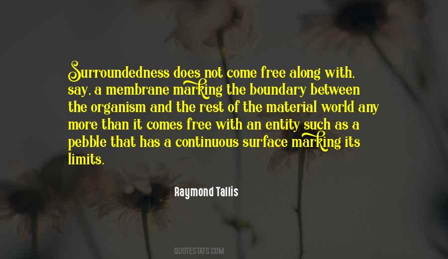 Raymond Tallis Quotes #1669692
