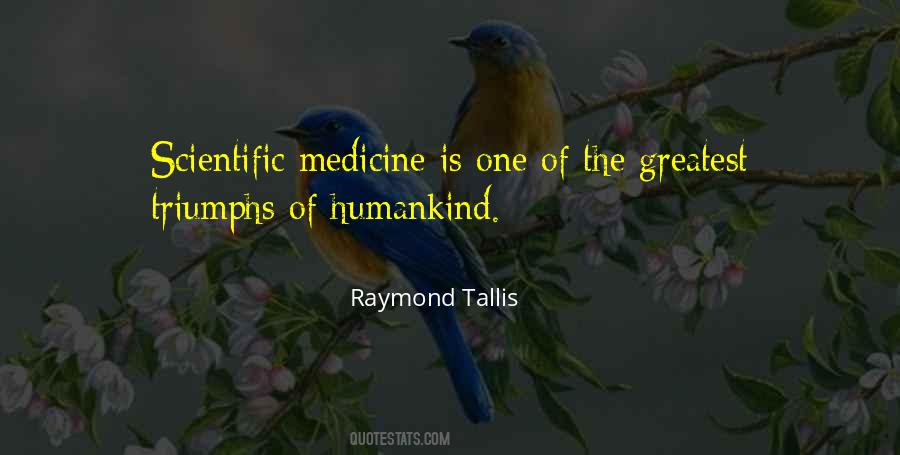 Raymond Tallis Quotes #1696684