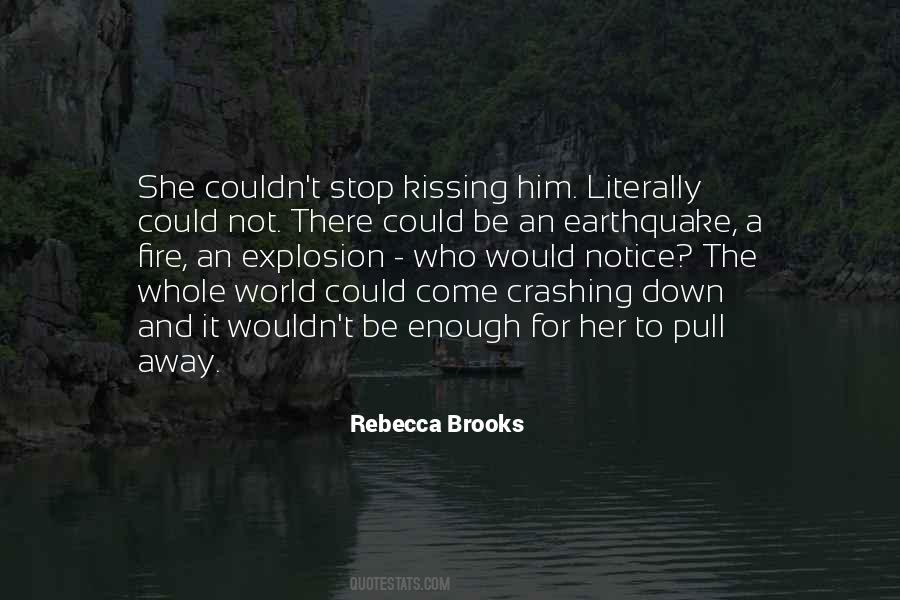 Rebecca Brooks Quotes #827426