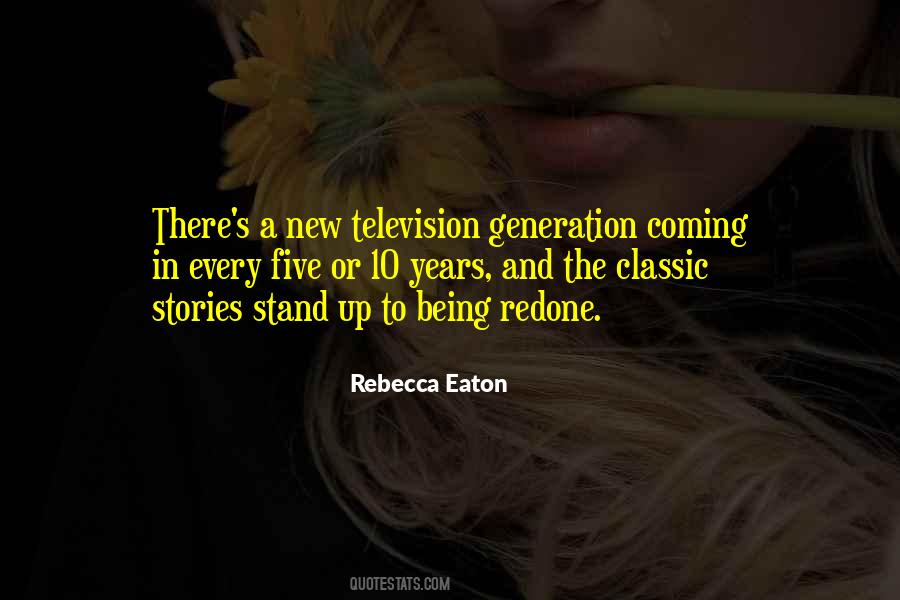 Rebecca Eaton Quotes #35450