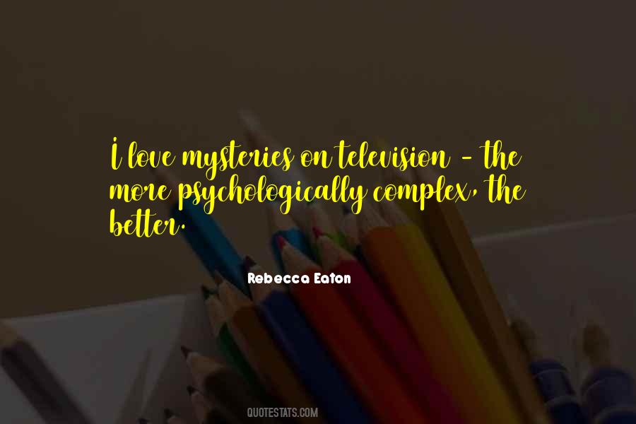 Rebecca Eaton Quotes #646218