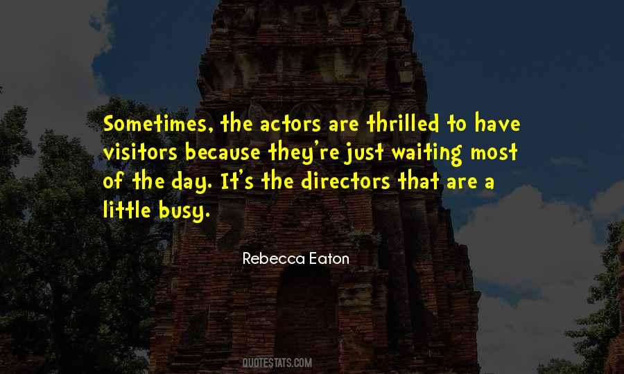 Rebecca Eaton Quotes #848156