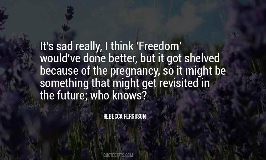 Rebecca Ferguson Quotes #1488833