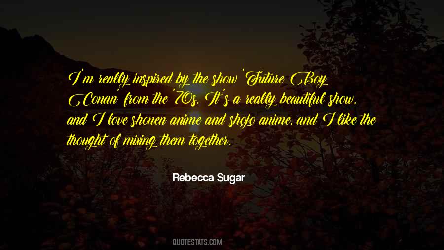 Rebecca Sugar Quotes #1822236