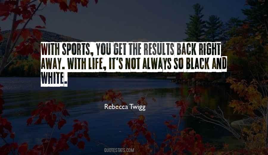 Rebecca Twigg Quotes #1567229