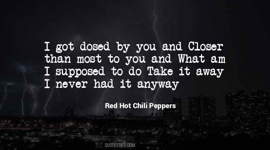 Red Hot Chili Peppers Quotes #1839976