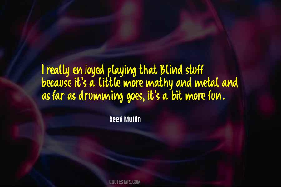 Reed Mullin Quotes #1680153