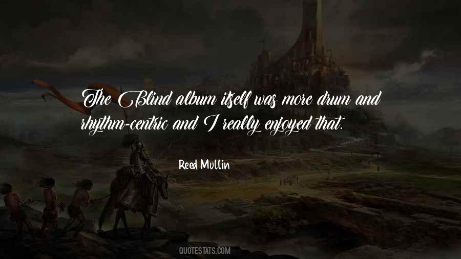 Reed Mullin Quotes #1726270