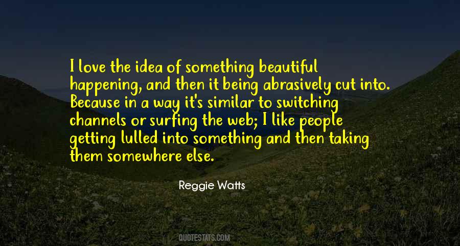 Reggie Watts Quotes #1761786