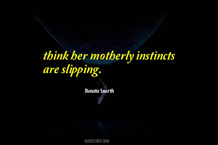 Renata Suerth Quotes #1616543