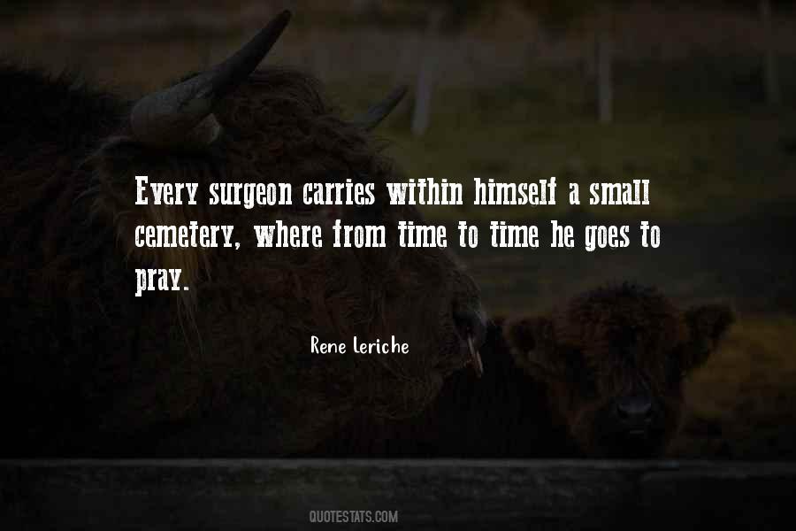Rene Leriche Quotes #1482165 Rene Leriche Quotes #1482165