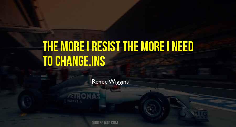 Renee Wiggins Quotes #974755