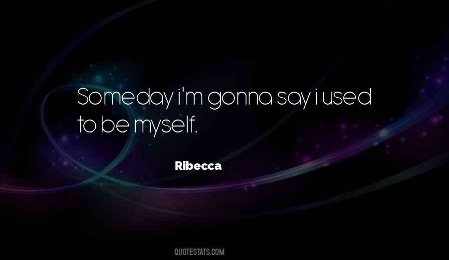 Ribecca Quotes #190193